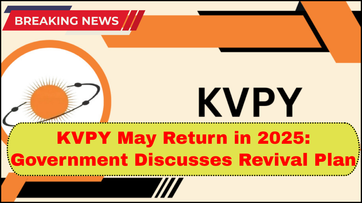 KVPY May Return in 2025: Government Discusses Revival Plan