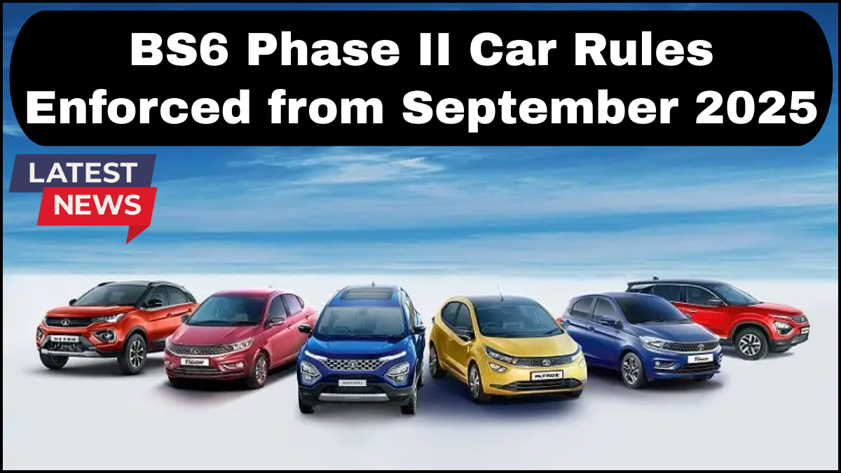 BS6 Phase II Car Rules Enforced from September 2025