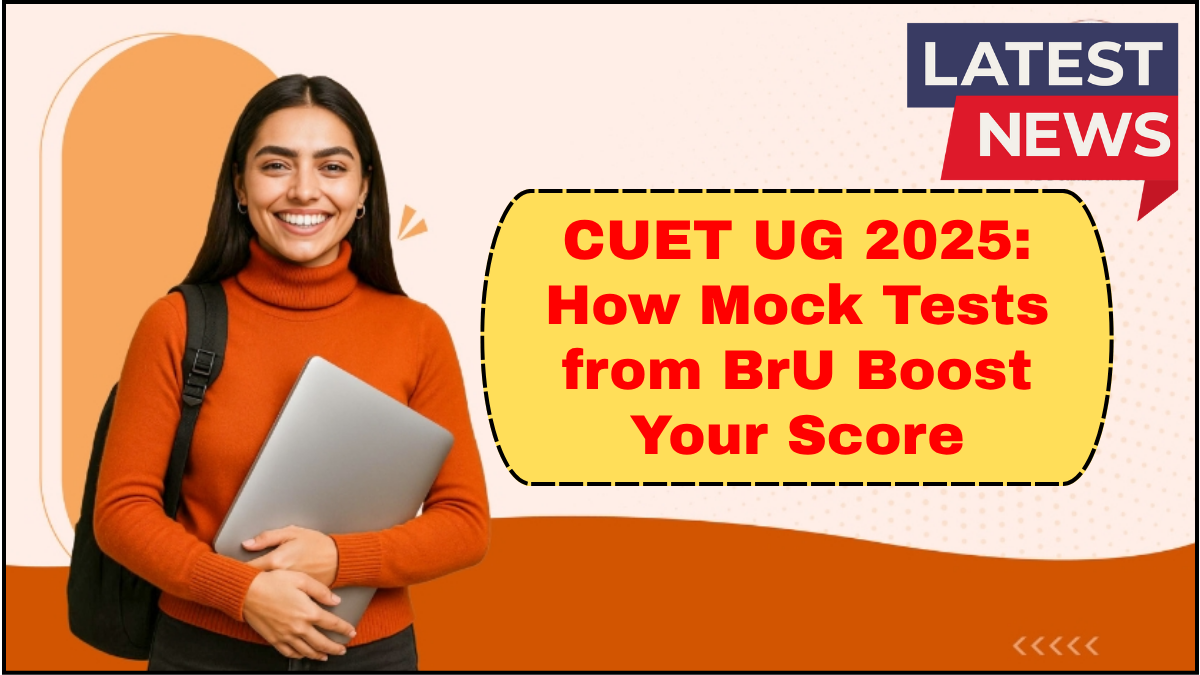 CUET UG 2025: How Mock Tests from BrU Boost Your Score