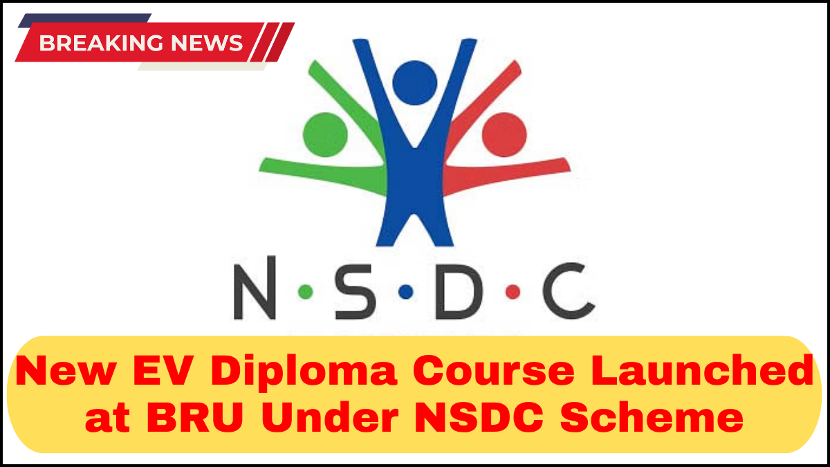 New EV Diploma Course Launched at BRU Under NSDC Scheme
