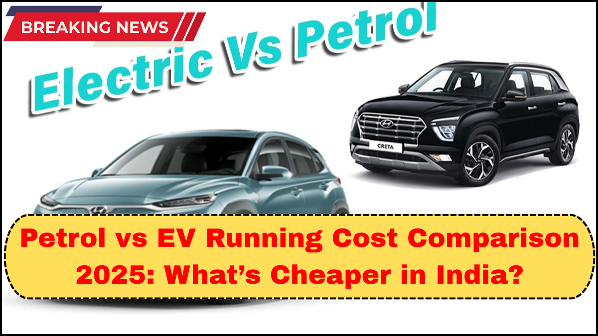 Petrol vs EV Running Cost Comparison 2025: What’s Cheaper in India?