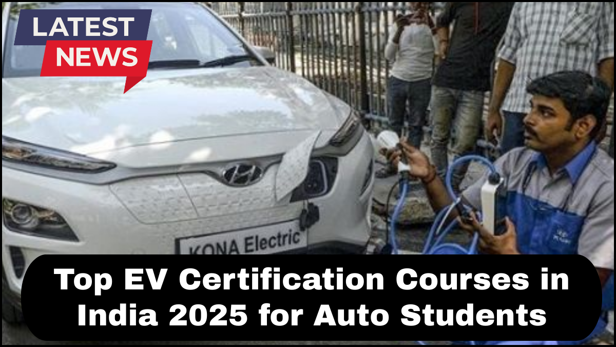 Top EV Certification Courses in India 2025 for Auto Students