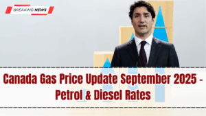 Canada Gas Price Update September 2025 – Petrol & Diesel Rates