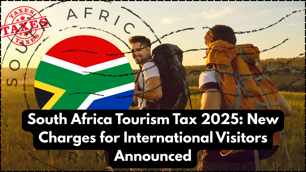 South Africa Tourism Tax 2025: New Charges for International Visitors Announced