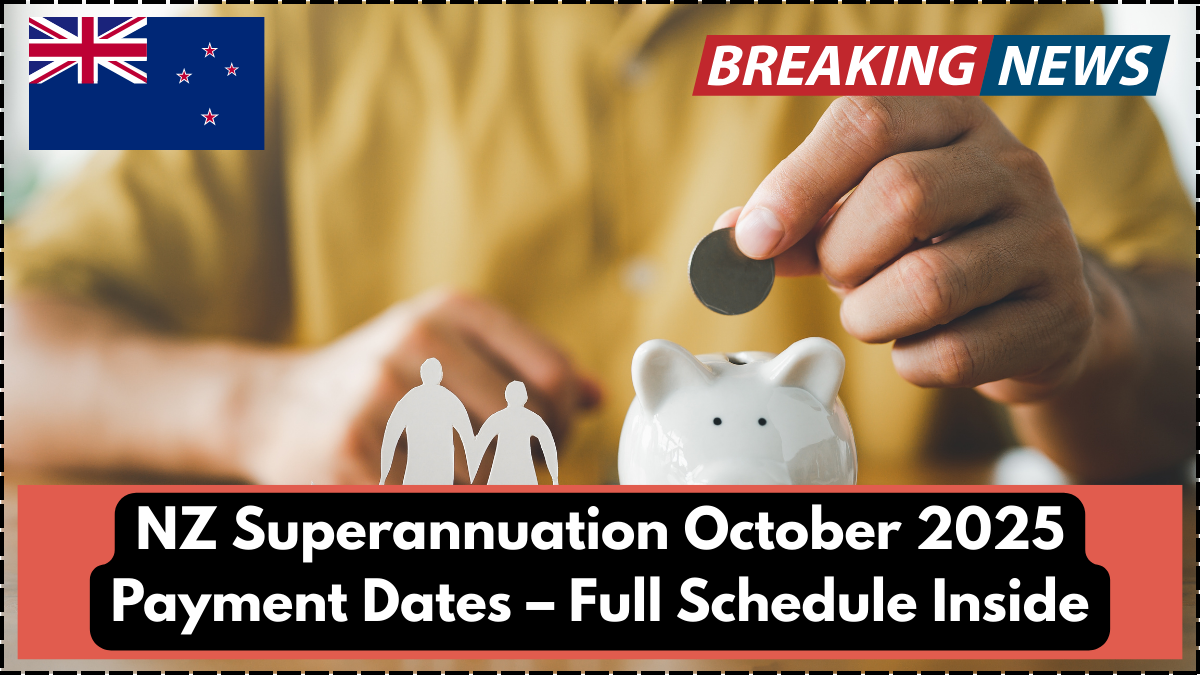 NZ Superannuation October 2025 Payment Dates – Full Schedule Inside