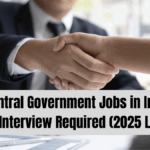 Top 5 Central Government Jobs in India With No Interview Required (2025 List)