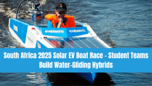 South Africa 2025 Solar EV Boat Race – Student Teams Build Water-Gliding Hybrids