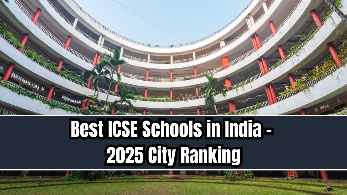 Best ICSE Schools in India – 2025 City Ranking