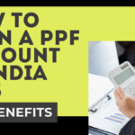 Complete Guide: How to Open a PPF Account in India 2025 and Key Benefits