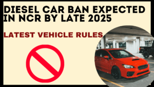 Diesel Car Ban Expected in NCR by Late 2025 – Latest Vehicle Rules