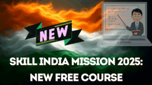 Skill India Mission 2025: New Free Courses Launched – Full Details