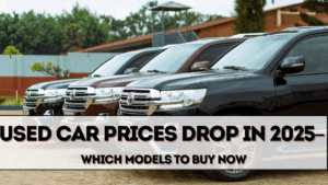 Used Car Prices Drop in 2025 – What’s Causing It and Which Models to Buy Now