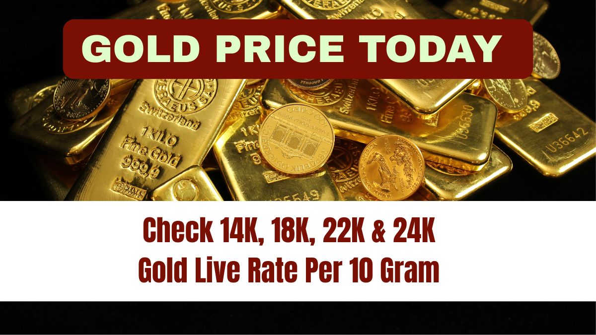 Gold Price Today – Check 14K, 18K, 22K & 24K Gold Live Rate Per 10 Gram
